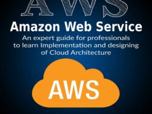 AWS - Amazon Web Service: An Expert Guide for Professionals to Learn Implementation and Designing of Cloud Architecture , Hörbuch, Digital, ungekürzt, 210min