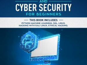 Computer Programming and Cyber Security for Beginners: This Book Includes: Python Machine Learning, SQL, Linux, Hacking with Kali Linux, Ethical Hacking. Coding and Cybersecurity Fundamentals , Hörbuch, Digital, ungekürzt, 1263min
