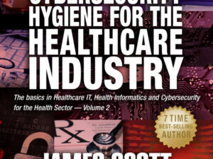 Cybersecurity Hygiene for the Healthcare Industry, Volume 2: The Basics in Healthcare IT, Health Informatics and Cybersecurity for the Health Sector , Hörbuch, Digital, ungekürzt, 154min