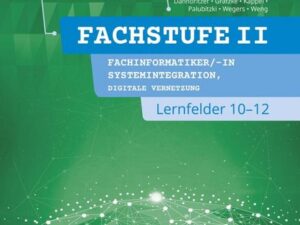 IT-Berufe. Fachstufe Lernfelder 10-12 Fachinformatiker Systemintegration: Schülerband
