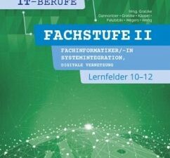 IT-Berufe. Fachstufe Lernfelder 10-12 Fachinformatiker Systemintegration: Schülerband