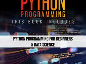 Python Programming: 2 Books in 1: Python Programming for Beginners & Data Science , Hörbuch, Digital, ungekürzt, 388min
