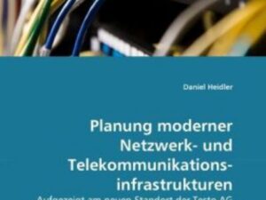 Heidler, D: Planung moderner Netzwerk- und Telekommunikation