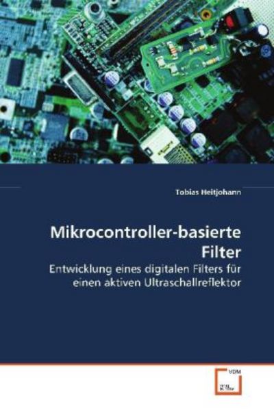 Heitjohann Tobias: Mikrocontroller-basierte Filter