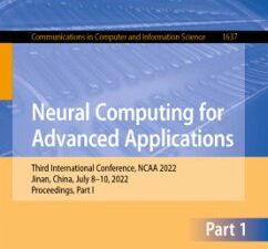 Neural Computing for Advanced Applications: Third International Conference, NCAA 2022, Jinan, China, July 8-10, 2022, Proceedings, Part I