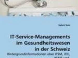 Soin, S: IT-Service-Managements im Gesundheitswesen in der S