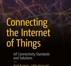 Connecting the Internet of Things: Iot Connectivity Standards and Solutions