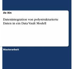 Datenintegration von polystrukturierte Daten in ein Data Vault Modell (eBook, PDF)