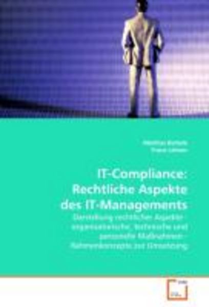 Bertele, M: IT-Compliance: Rechtliche Aspekte des IT-Managem