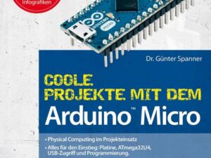 Coole Projekte mit dem Arduino(TM) Micro