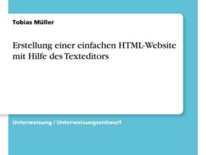 Erstellung einer einfachen HTML-Website mit Hilfe des Texteditors