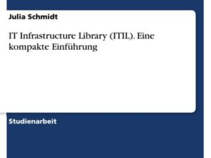 IT Infrastructure Library (ITIL). Eine kompakte Einführung