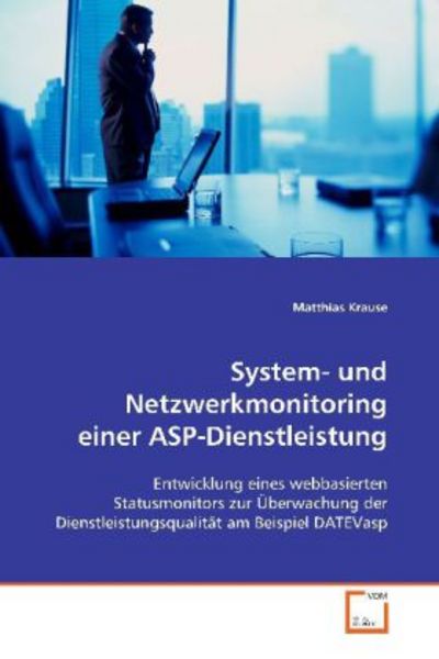 Krause Matthias: System- und Netzwerkmonitoring einer ASP-Di