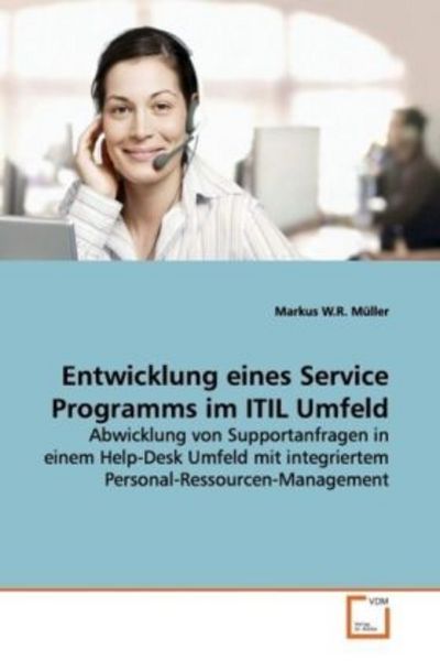 Müller, M: Entwicklung eines Service Programms im ITIL Umfel