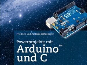 Powerprojekte mit Arduino und C