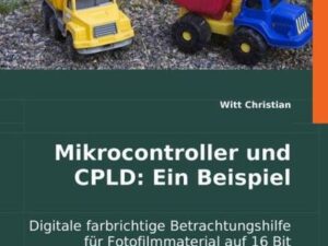 Witt, C: Mikrocontroller und CPLD: Ein Beispiel