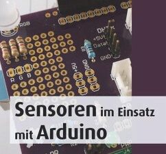 Sensoren im Einsatz mit Arduino (eBook, PDF)