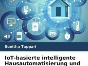 IoT-basierte intelligente Hausautomatisierung und Sicherheit