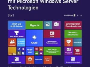 Server-Infrastrukturen mit Microsoft Windows Server Technologien in der großen Farbausgabe
