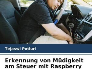 Erkennung von Müdigkeit am Steuer mit Raspberry Pi
