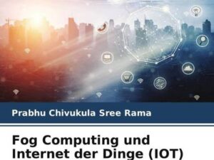 Fog Computing und Internet der Dinge (IOT)