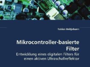 Heitjohann Tobias: Mikrocontroller-basierte Filter
