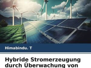 Hybride Stromerzeugung durch Überwachung von Wind- und Solarenergie