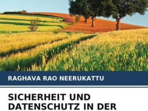 Sicherheit und Datenschutz in der Intelligenten Landwirtschaft Herausforderungen und Chancen