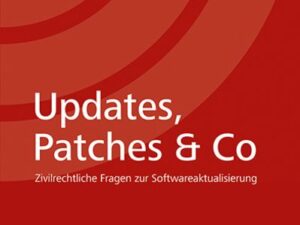 Updates, Patches & Co - Zivilrechtliche Fragen zur Softwareaktualisierung