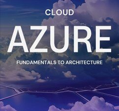 Azure Cloud: Fundamentals to Architecture (eBook, ePUB)