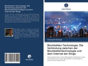 Blockketten-Technologie. Die Verbindung zwischen der Blockkettentechnologie und dem Internet der Dinge