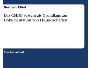 Das CMDB System als Grundlage zur Dokumentation von IT-Landschaften