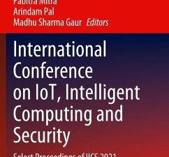 International Conference on IoT, Intelligent Computing and Security