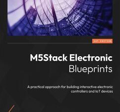 M5Stack Electronic Blueprints (eBook, ePUB)