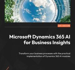 Microsoft Dynamics 365 AI for Business Insights (eBook, ePUB)