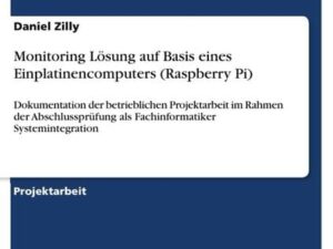 Monitoring Lösung auf Basis eines Einplatinencomputers (Raspberry Pi)