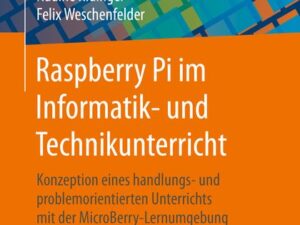 Raspberry Pi im Informatik- und Technikunterricht